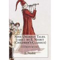 Nine Unlikely Tales. (1901) by E. Nesbit (Children's Classics): (Illustrated) - Paperback