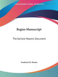 Regius Manuscript: The Earliest Masonic Document - Paperback