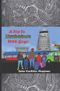 A Trip to Zimbabwe with Gogo - Paperback