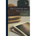 The Cloister and the Hearth - Paperback