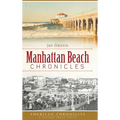 Manhattan Beach Chronicles - Hardcover