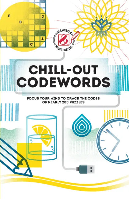 Chill-Out Codewords: Focus Your Mind to Crack the Codes of Nearly 200 Puzzles - Paperback