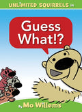 Guess What!?-An Unlimited Squirrels Book - Hardcover