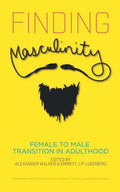 Finding Masculinity - Female to Male Transition in Adulthood - Paperback