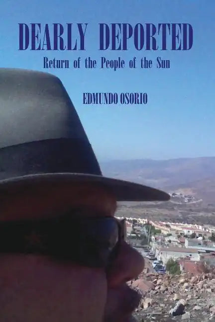 Dearly Deported: Return of the People of the Sun - Paperback