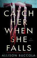Catch Her When She Falls - Paperback