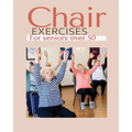 Chair exercises for Seniors over 50: A Comprehensive Guide to Chair Exercises for Seniors to Boost Flexibility and Strength - Paperback