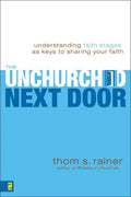 The Unchurched Next Door: Understanding Faith Stages as Keys to Sharing Your Faith - Paperback