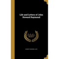 Life and Letters of John Howard Raymond - Hardcover