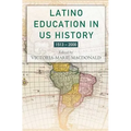 Latino Education in the United States: A Narrated History from 1513-2000 - Hardcover