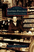 Eastern Poconos: Delaware Water Gap to Bushkill - Hardcover