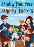 Stinky Feet Pete and the Mighty Hitters - Hardcover