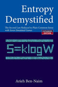 Entropy Demystified: The Second Law Reduced to Plain Common Sense (Revised Edition) - Paperback
