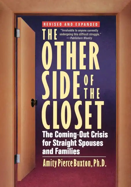 The Other Side of the Closet: The Coming-Out Crisis for Straight Spouses and Families - Hardcover