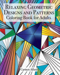 Relaxing Geometric Designs and Patterns: Coloring Book for Adults - Paperback