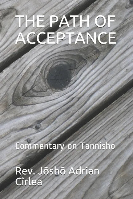The Path of Acceptance: Commentary on Tannisho - Paperback