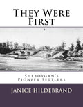 They Were First: Sheboygan's Pioneer Settlers - Paperback