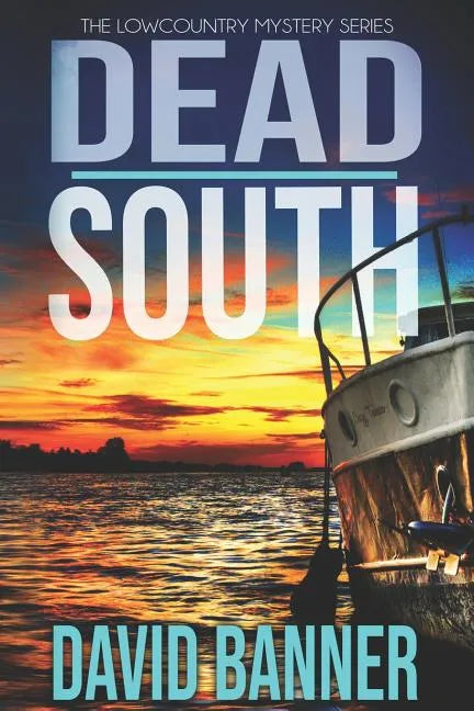 Dead South: A Lowcountry Seaside Mystery - Paperback