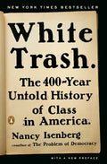White Trash: The 400-Year Untold History of Class in America - Paperback
