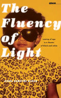 The Fluency of Light: Coming of Age in a Theater of Black and White - Paperback