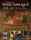 Seasons of Wool Appliqué Folk Art: Celebrate Americana with 12 Projects to Stitch - Paperback