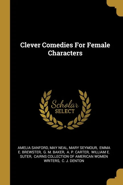Clever Comedies For Female Characters - Paperback