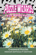 Puzzle Wizards Fun Words Vol 6: Crossword Puzzles Medium Difficulty Edition - Paperback
