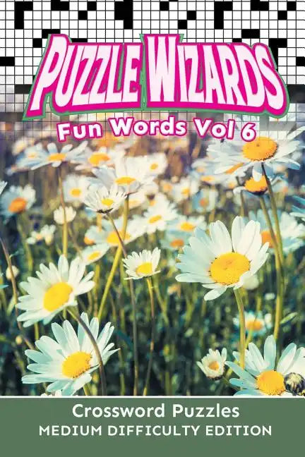 Puzzle Wizards Fun Words Vol 6: Crossword Puzzles Medium Difficulty Edition - Paperback