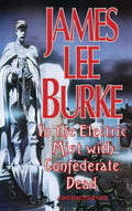 In the Electric Mist with the Confederate Dead in the Electric Mist with the Confederate Dead - Hardcover