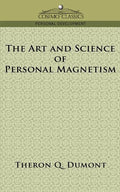 The Art and Science of Personal Magnetism - Paperback