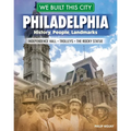 We Built This City: Philadelphia: History, People, Landmarks - Independence Hall, the Rocky Statue, Trolleys - Hardcover
