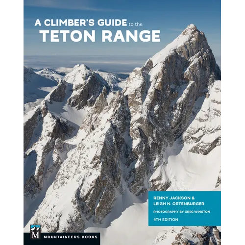 A Climber's Guide to the Teton Range, 4th Edition - Paperback