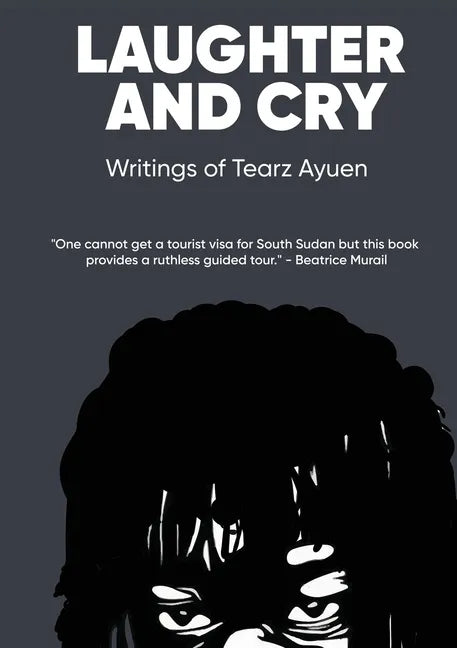 LAUGHTER AND CRY Writings of Tearz Ayuen - Paperback
