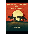 Horses, Ghosts and Cowboys - Paperback