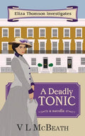 A Deadly Tonic: Eliza Thomson Investigates Book 1 - Paperback