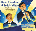 Benny Goodman & Teddy Wilson: Taking the Stage as the First Black-And-White Jazz Band in History - Hardcover