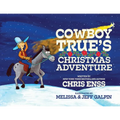 Cowboy True's Christmas Adventure - Paperback
