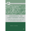 Remembering the Early Modern Voyage: English Narratives in the Age of European Expansion - Paperback