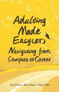 Adulting Made Easy(er): Navigating from Campus to Career - Paperback