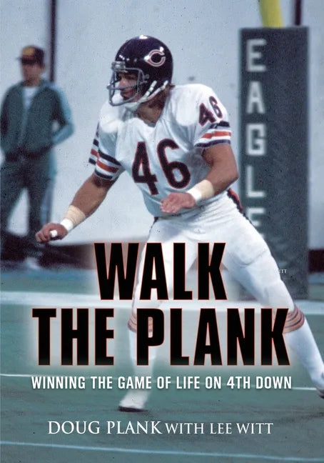 Walk the Plank: Winning the Game of Life on 4th Down - Paperback
