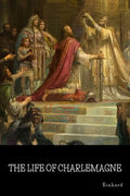 The Life of Charlemagne - Paperback
