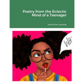 Poetry from the Eclectic Mind of a Teenager - Paperback