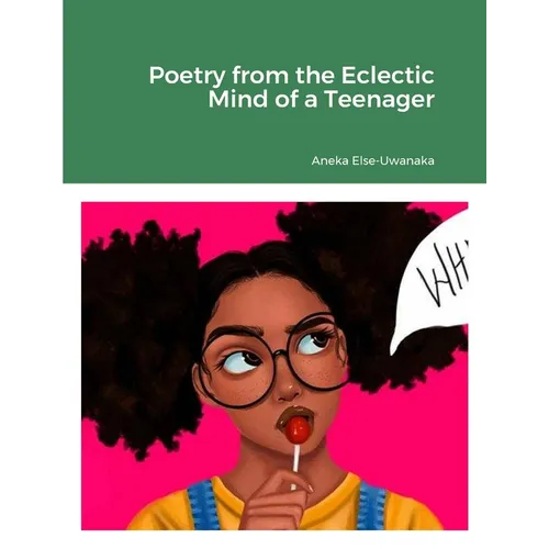 Poetry from the Eclectic Mind of a Teenager - Paperback