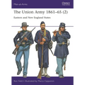 The Union Army 1861-65 (2): Eastern and New England States - Paperback