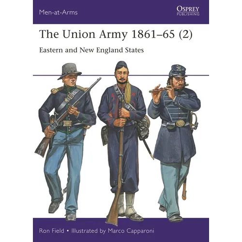 The Union Army 1861-65 (2): Eastern and New England States - Paperback