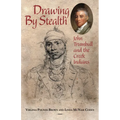 Drawing by Stealth: John Trumbull and the Creek Indians - Paperback