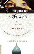 Honeymoon in Purdah: An Iranian Journey - Paperback