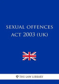 Sexual Offences Act 2003 (UK) - Paperback