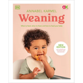 Weaning: What to Feed, When to Feed, and How to Feed Your Baby - Hardcover