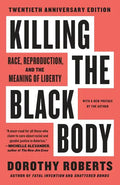 Killing the Black Body: Race, Reproduction, and the Meaning of Liberty - Paperback
